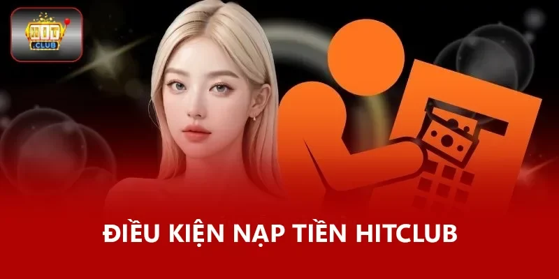 Điều kiện nạp tiền